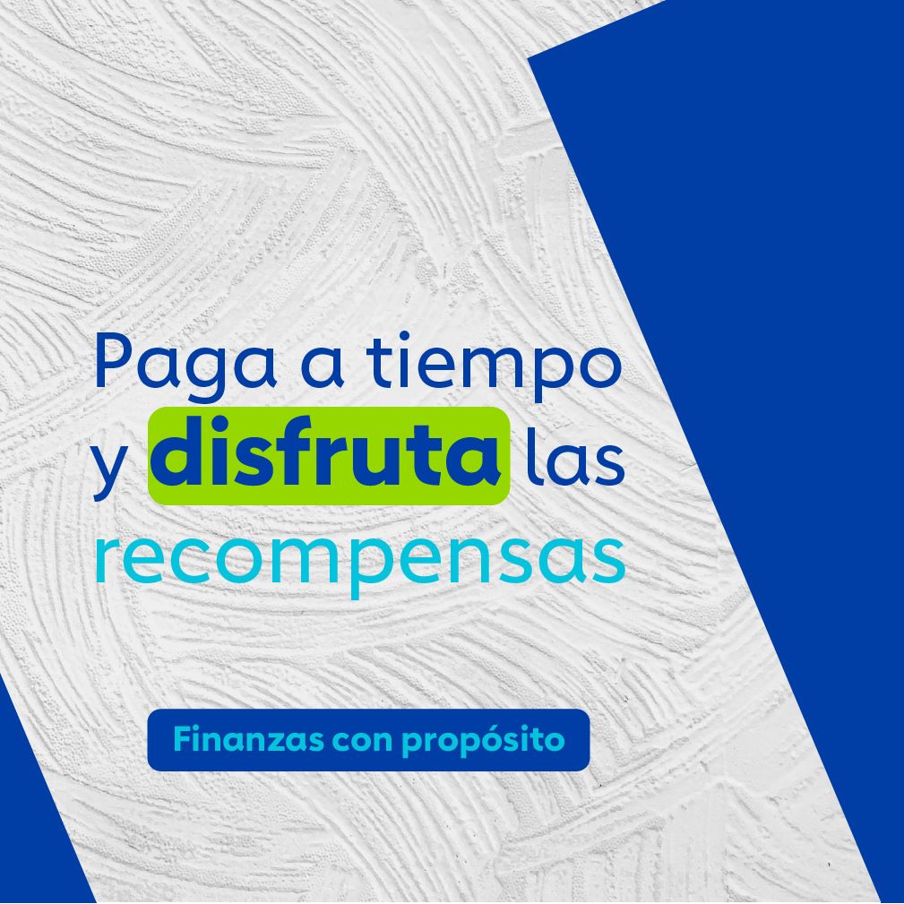 Texto: Finanzas con propósito - Paga a tiempo y disfruta las recompensas